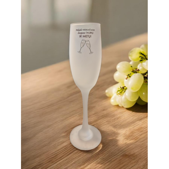Šampano taurė „Niekada neskaičiuok šampano...