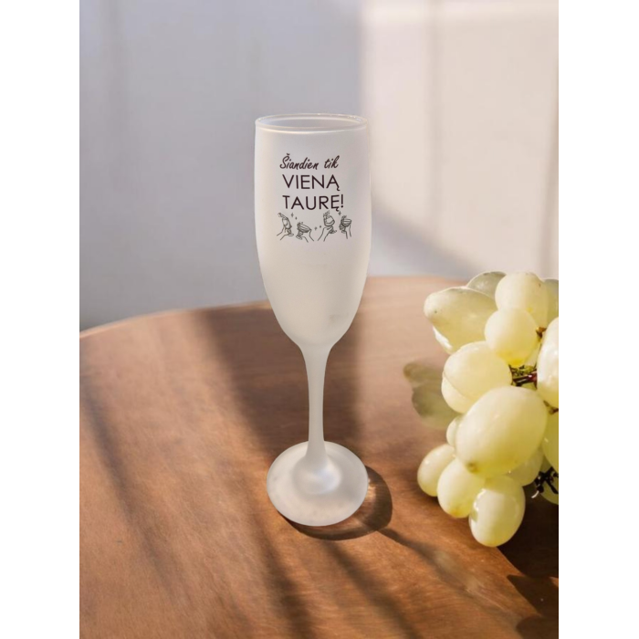 Šampano taurė „Šiandien tik vieną taurę"