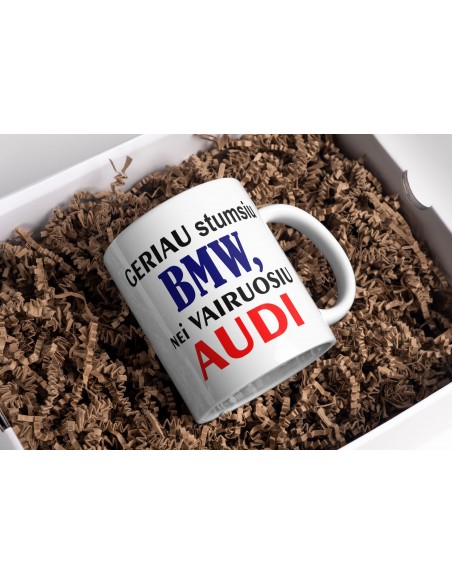 Puodelis " Geriau stumsiu BMW, nei vairuosiu Audi"